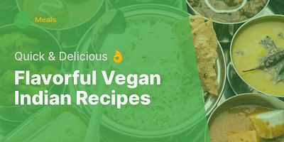 Flavorful Vegan Indian Recipes - Quick & Delicious 👌