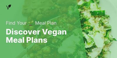 Discover Vegan Meal Plans - Find Your 🌱 Meal Plan