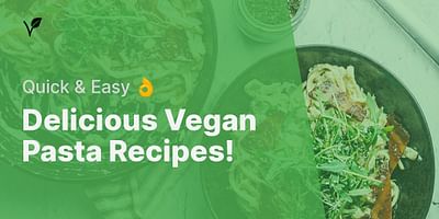 Delicious Vegan Pasta Recipes! - Quick & Easy 👌