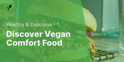 Discover Vegan Comfort Food - Healthy & Delicious 🌱