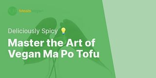 Master the Art of Vegan Ma Po Tofu - Deliciously Spicy 💡