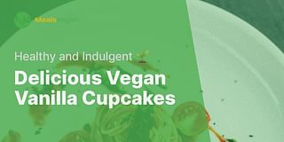 Delicious Vegan Vanilla Cupcakes - Healthy and Indulgent 🌱