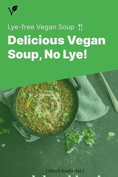 Delicious Vegan Soup, No Lye! - Lye-free Vegan Soup 🍴