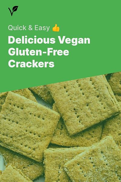 Delicious Vegan Gluten-Free Crackers - Quick & Easy 👍