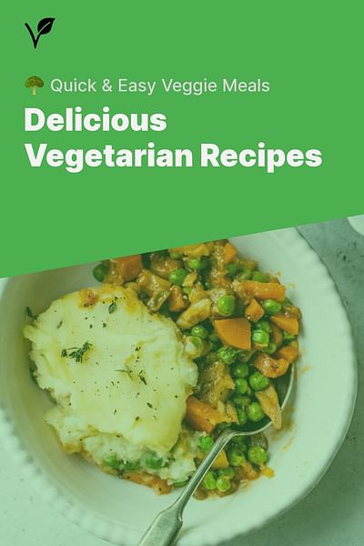 Delicious Vegetarian Recipes - 🥦 Quick & Easy Veggie Meals