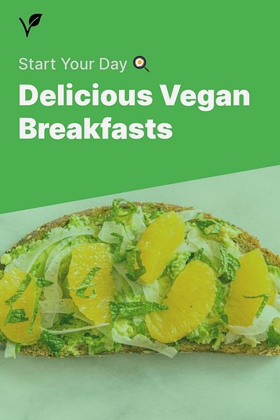 Delicious Vegan Breakfasts - Start Your Day 🍳